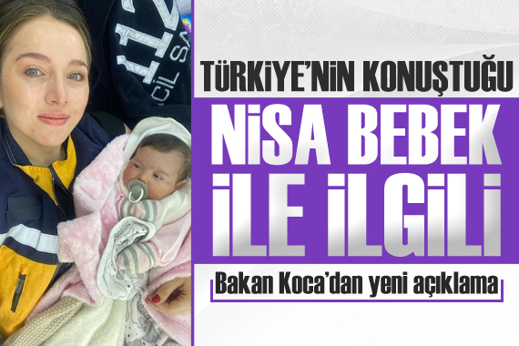 Türkiye nin konuştuğu Nisa bebek hakkında yeni gelişme